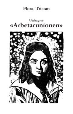 Tristan, Flora | Utdrag ur 'Arbetarunionen'