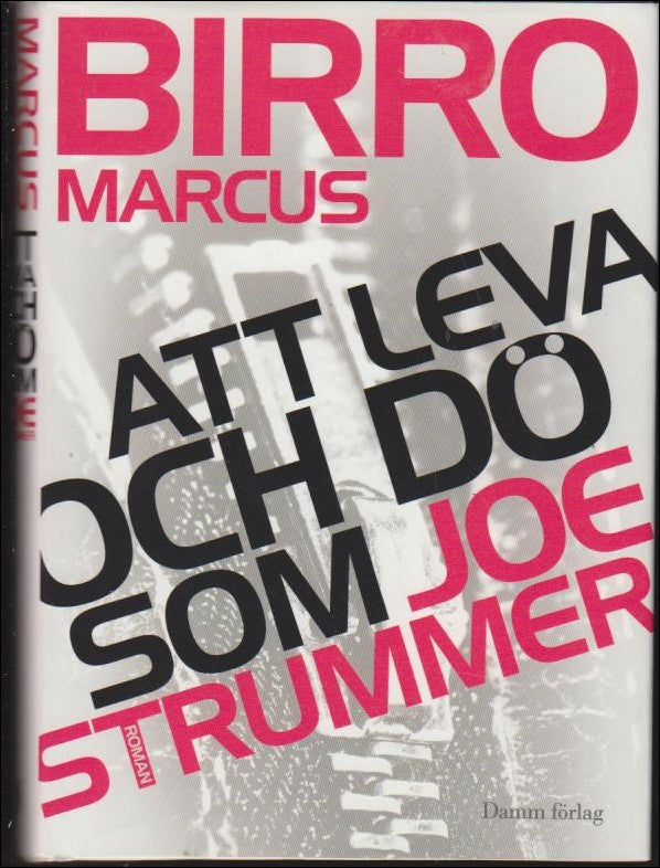 Birro, Marcus | Att leva och dö som Joe Strummer
