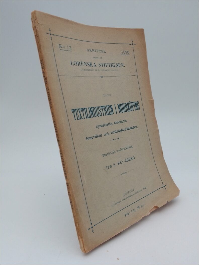 Key-Åberg, K | Inom textilindustrien i Norrköping sysselsatta arbetares lönevillkor och bostadsförhållande : Statistisk ...