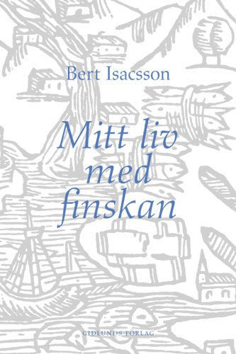 Isacsson, Bert | Mitt liv med finskan