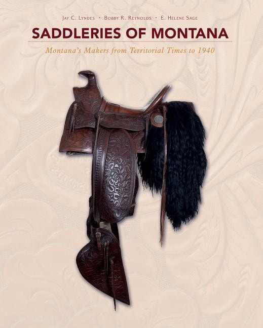 E. Helene Sage - Jay C. Lyndes - Bobby R | Saddleries Of Montana