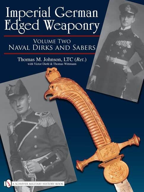 Thomas Johnson - Victor Diehl - Thomas W | Imperial German Edged Weaponry, Vol. Ii
