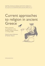 Wallensten, Jenny | Haysom, Matthew | Current approaches to religion in ancient Greece Papers presented at a symposium a...