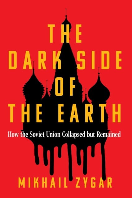 Zygar, Mikhail | The Dark Side of the Earth