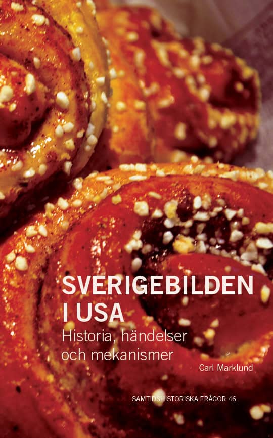 Marklund, Carl | Sverigebilden i USA : Historia, händelser och mekanismer