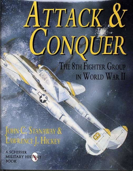 Hickey, Lawrence J. | Attack and conquer : The 8th fighter group in world war ii