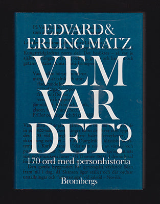 Matz, Edvard | Matz, Erling | Vem var det? : 170 ord med personhistoria
