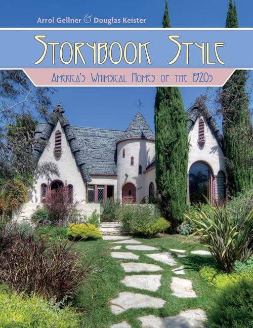 Gellner, Arrol | Storybook style : Americas whimsical homes of the 1920s