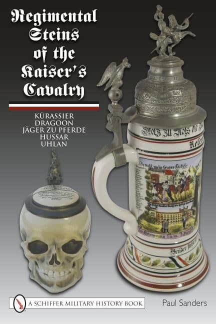 Paul Sanders | Regimental Steins Of The Kaiser’s Cavalry