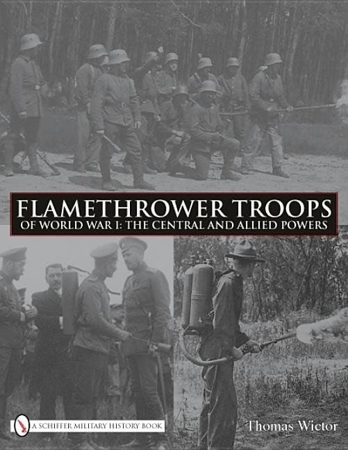 Wictor, Thomas | Flamethrower troops of world war i : The central and allied powers