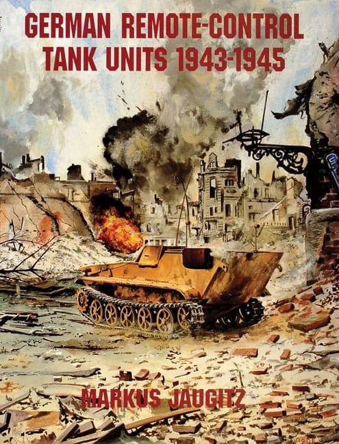 Jaugitz, Markus | German remote-control tank units 1943-1945