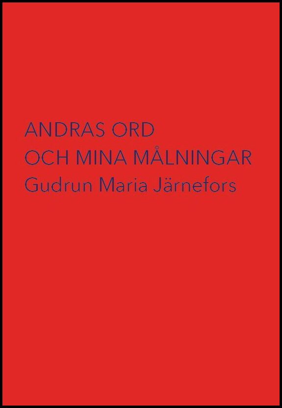 Järnefors, Gudrun Maria | Andras ord och mina målningar
