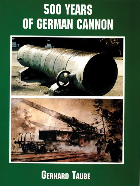 Gerhard Taube | 500 Years Of German Cannon