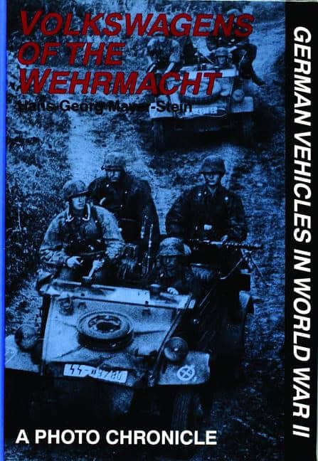 Mayer-stein, Hans-georg | Volkswagens of the wehrmacht : German vehicles in world war ii
