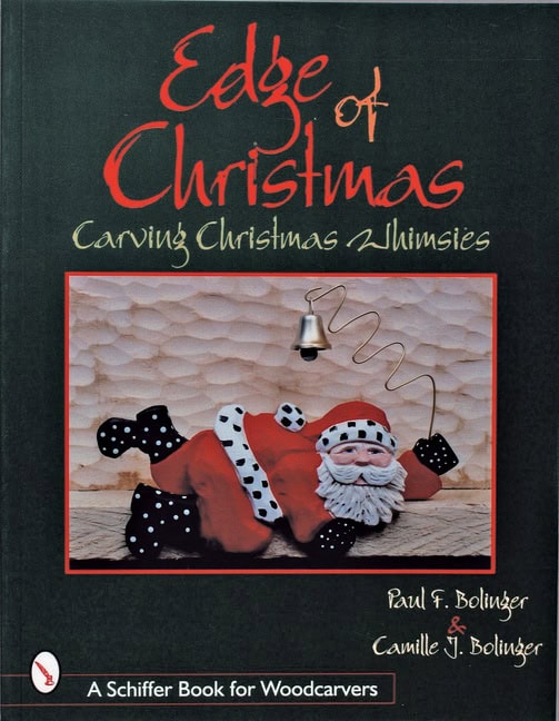 Paul Bolinger | The Edge Of Christmas : Carving Christmas Whimsies