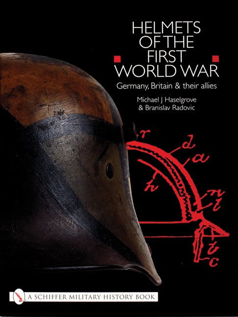 Radovic, Branislav | Helmets of the first world war : Germany, britain & their allies