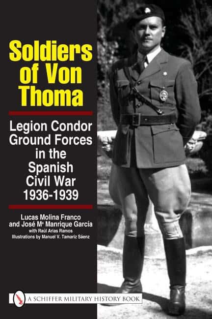 Ramos, Jose Ma Arias | Soldiers of von thoma : Legion condor ground forces in the spanish civil wa