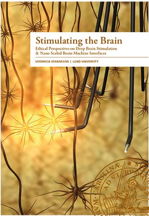 Johansson, Veronica | Stimulating the brain : Ethical perspectives on deep brain stimulation & nano scaled brain machine...