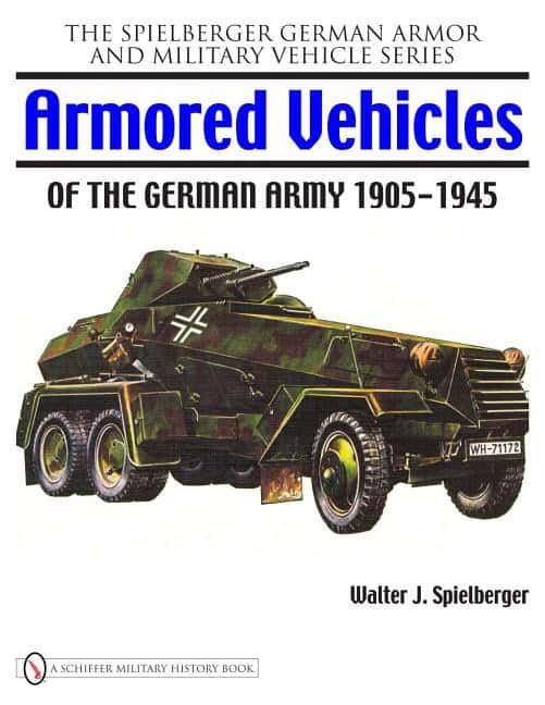 Spielberger, Walter J. | Armored vehicles of the german army 1905-1945
