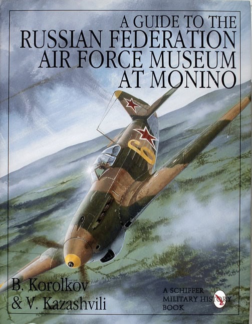 Kazashvili, V. | Guide to the russian federation air force museum at monino