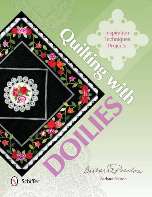 Barbara Polston | Quilting With Doilies : Inspiration, Techniques, & Projects