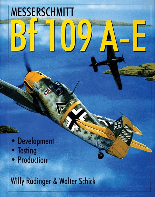 Willy Radinger | Messerschmitt Bf 109 A-E : Development/Testing/Production