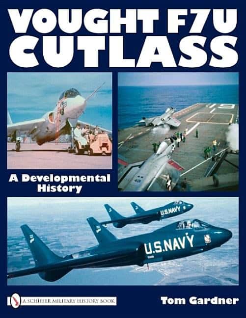 Tom Gardner | Vought F7u Cutlass : A Developmental History