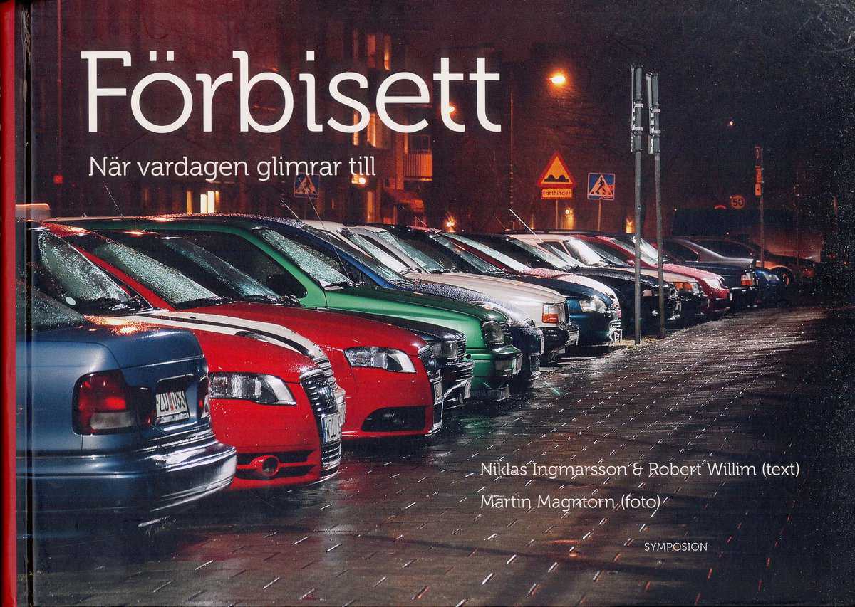 Ingmarsson, Niklas | Willim, Robert | Förbisett : När vardagen glimrar till