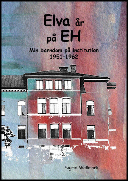 Wallmark, Sigrid | Elva år på EH