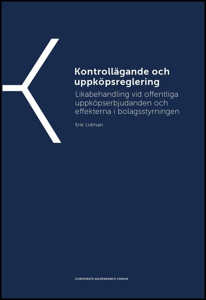 Lidman, Erik | Kontrollägande och uppköpsreglering – Likabehandling vid offentliga uppköpserbjudanden och effekterna i b...