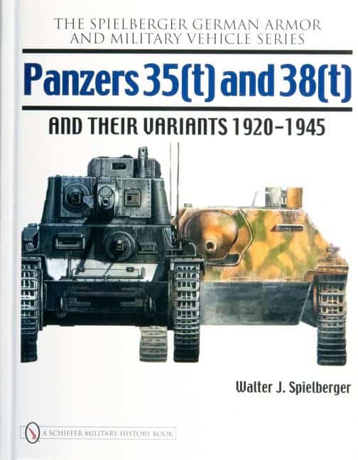 Walter J. Spielberger | Panzers 35(T) And 38(T) And Their Variants 1920-1945