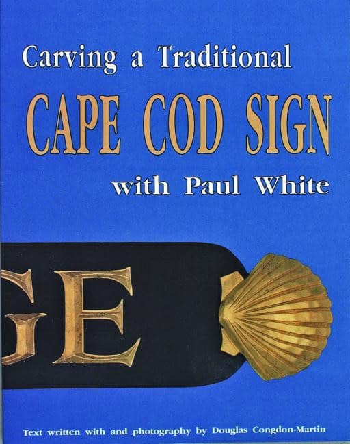 Paul White | Carving A Traditional Cape Cod Sign