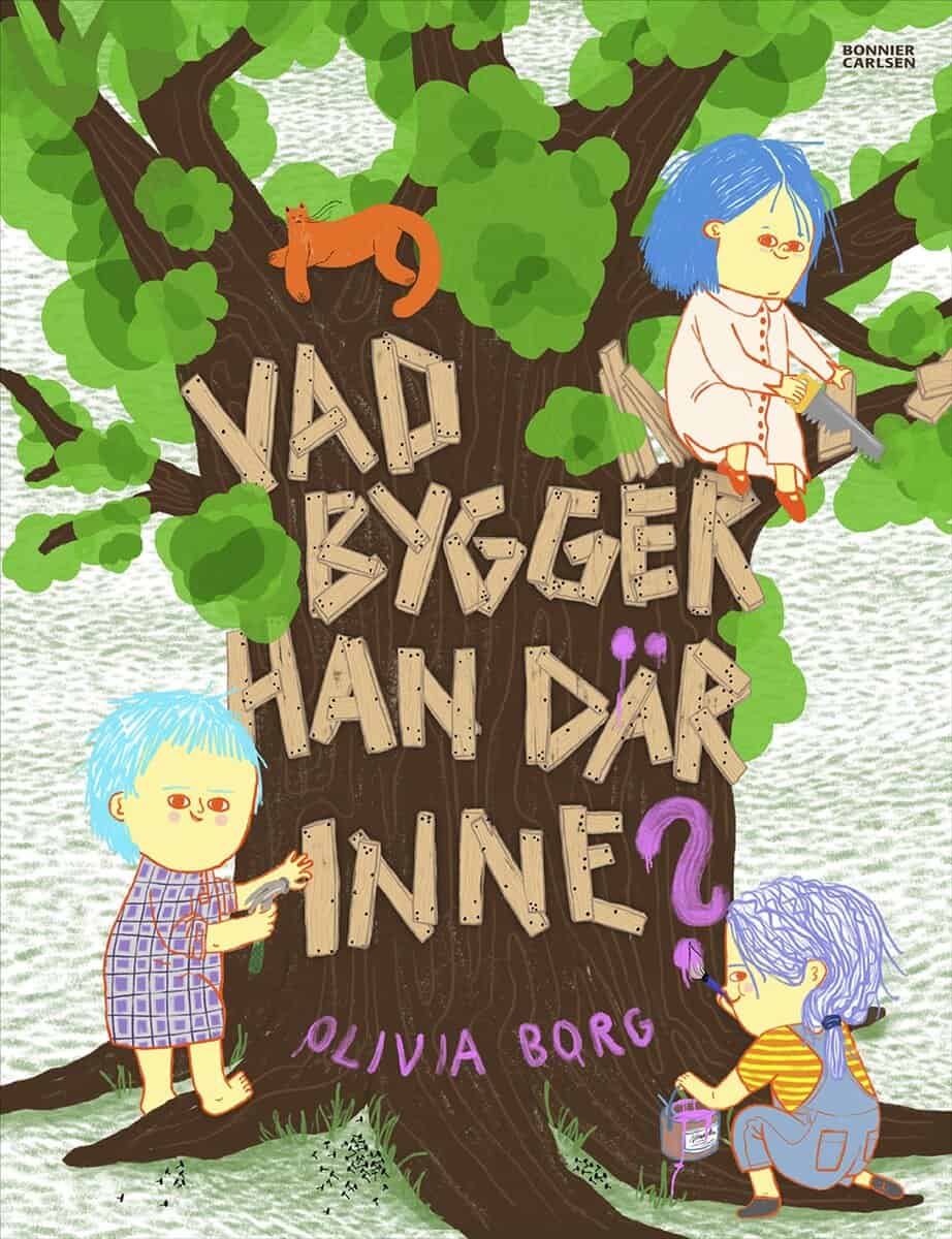 Borg, Olivia | Vad bygger han där inne