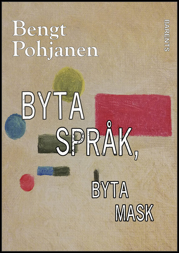 Pohjanen, Bengt | Byta språk, byta mask