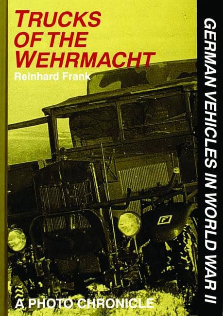 Frank, Reinhard | Trucks of the wehrmacht : A photo chronicle