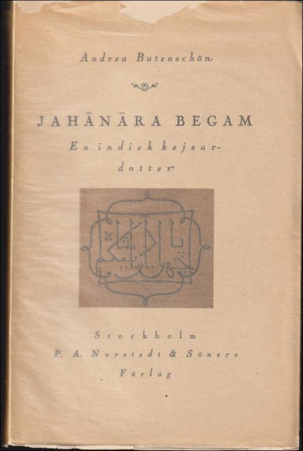 Butenschön, Andrea | Jahanara Begam : En indisk kejsardotter