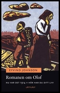 Johnson, Eyvind | Romanen om Olof. Nu var det 1914 | Här har du ditt liv! (lättläst)
