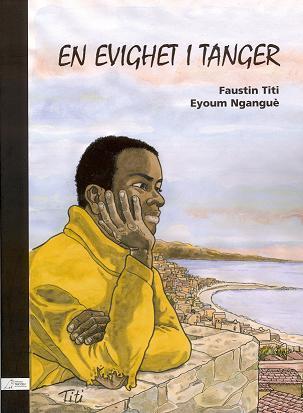 Titi, Faustin | Nganguè, Eyoum | En evighet i Tanger