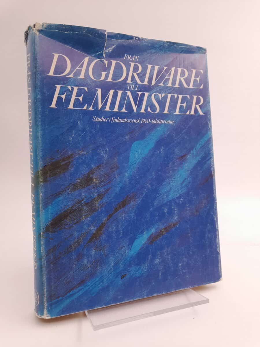 Linnér, Sven | Från dagdrivare till feminister : Studier i finlandssvensk 1900-talslitteratur