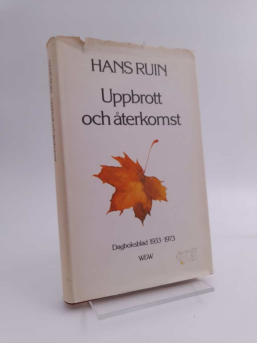 Ruin, Hans | Uppbrott och återkomst : Dagboksblad 1933-1973
