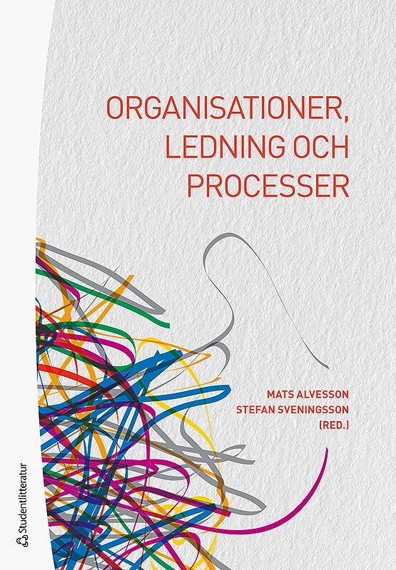 Alvesson, Mats | Sveningsson, Stefan | et al | Organisationer, ledning och processer
