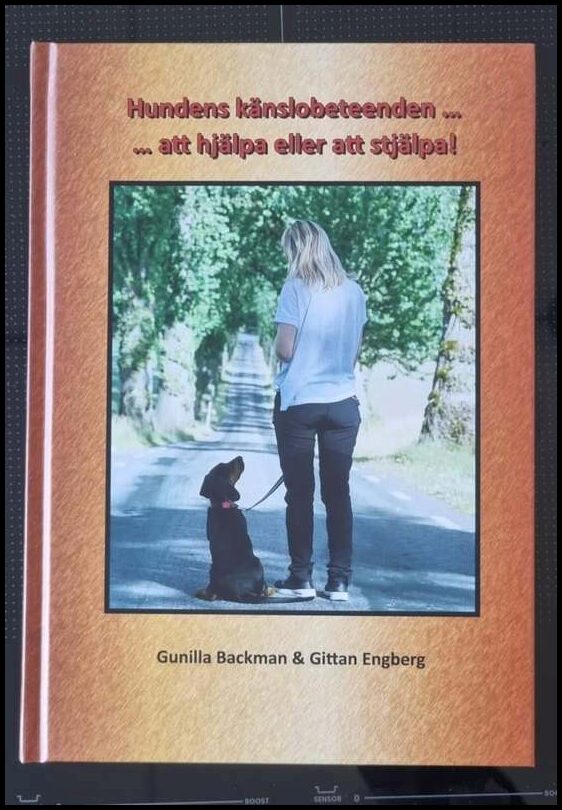 Backman, Gunilla | Engberg, Gittan | Hundens känslobeteenden ... att hjälpa eller att stjälpa