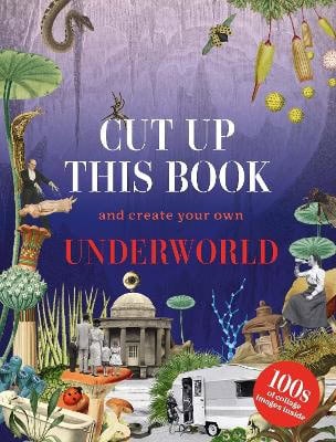 Scott, Eliza | Cut Up This Book and Create Your Own Underworld