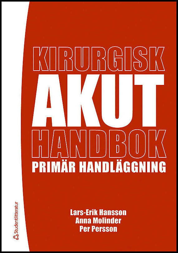 Hansson, Lars-Erik| Molinder, Anna| Persson, Per | Kirurgisk akuthandbok