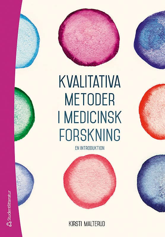 Malterud, Kirsti | Kvalitativa metoder i medicinsk forskning : En introduktion