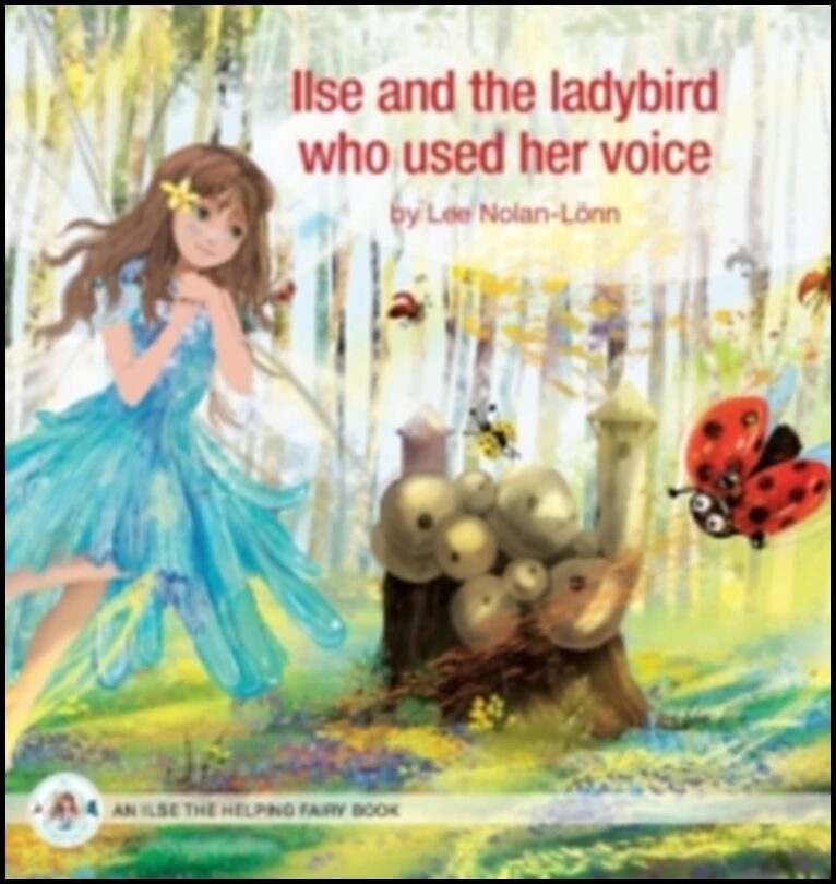 Nolan-Lönn, Lee | Ilse and the ladybird who used her voice