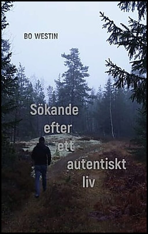 Westin, Bo | Sökande efter ett autentiskt liv