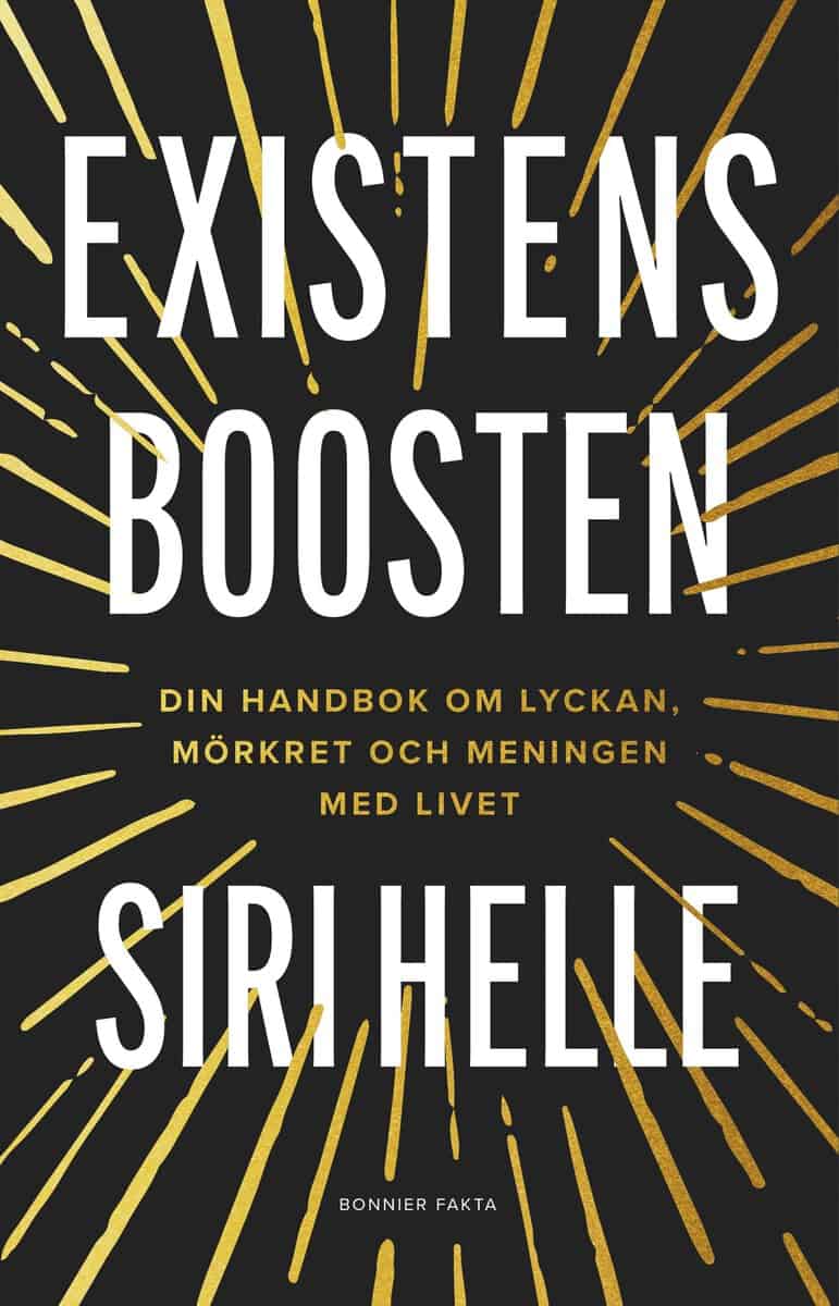 Helle, Siri | Existensboosten : Din handbok om lyckan, mörkret och meningen med livet