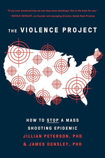 Jillian Peterson and James Densley | The Violence Project
