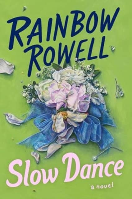 Rowell, Rainbow | Slow Dance : A Novel